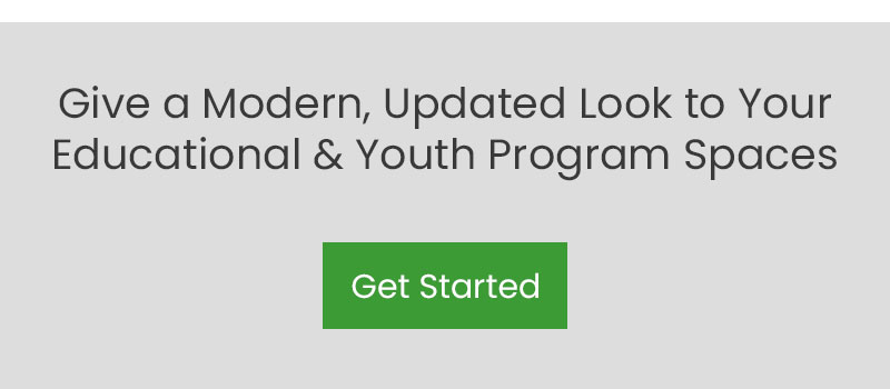 Give a Modern, Updated Look to Your Educational and Youth Program Spaces